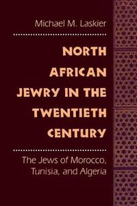 Cover image for North African Jewry in the Twentieth Century: Jews of Morocco, Tunisia and Algeria