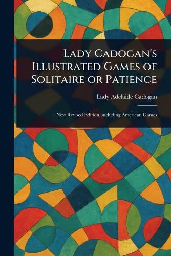 Cover image for Lady Cadogan's Illustrated Games of Solitaire or Patience