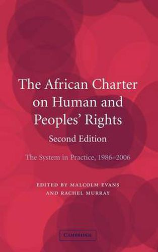 The African Charter on Human and Peoples' Rights: The System in Practice 1986-2006