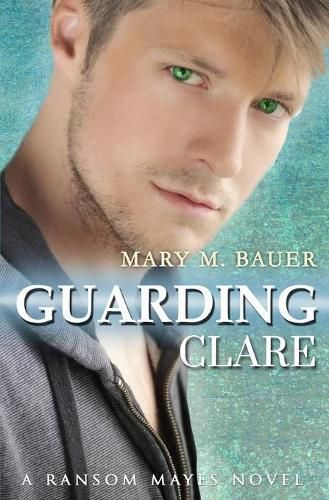 Cover image for Guarding Clare: A Ransom Mayes Novel