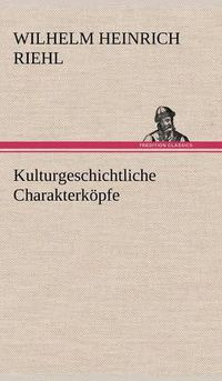 Cover image for Kulturgeschichtliche Charakterkopfe