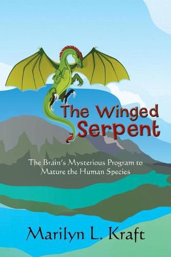 Cover image for The Winged Serpent: The Real Story Behind the Psyche's Use of Symbolism to Transform a Base Mentality into a Fully Realized Human