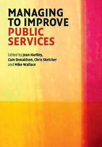 Cover image for Managing to Improve Public Services