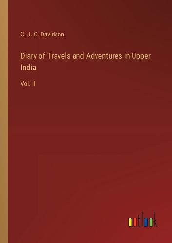 Cover image for Diary of Travels and Adventures in Upper India