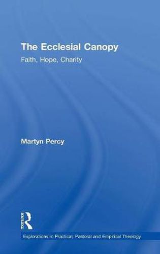 The Ecclesial Canopy: Faith, Hope, Charity