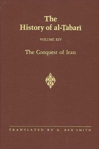 The History of al-Tabari Vol. 14: The Conquest of Iran A.D. 641-643/A.H. 21-23