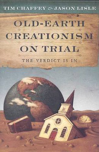 Cover image for Old-Earth Creationism on Trial: The Verdict Is in