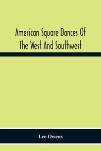 Cover image for American Square Dances Of The West And Southwest