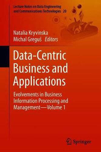 Cover image for Data-Centric Business and Applications: Evolvements in Business Information Processing and Management-Volume 1