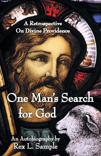 Cover image for One Man's Search for God: A Retrospective on Divine Providence