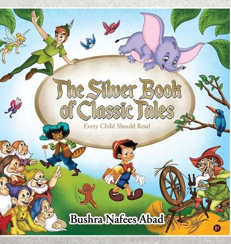 Cover image for The Silver Book of Classic Tales: Every Child Should Read