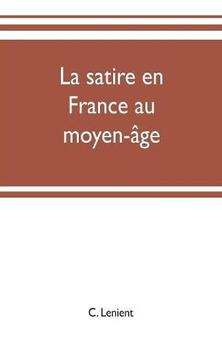 Cover image for La satire en France au moyen-age