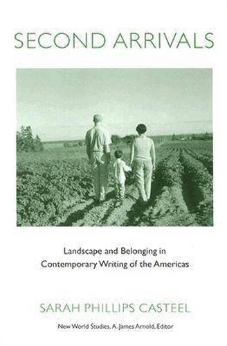 Cover image for Second Arrivals: Landscape and Belonging in Contemporary Writing of the Americas