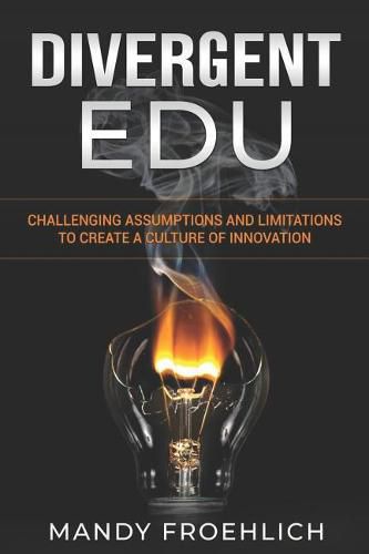 Cover image for Divergent EDU: Challenging assumptions and limitations to create a culture of innovation
