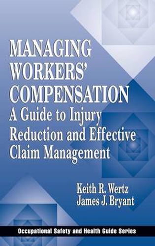 Cover image for Managing Workers' Compensation: A Guide to Injury Reduction and Effective Claim Management