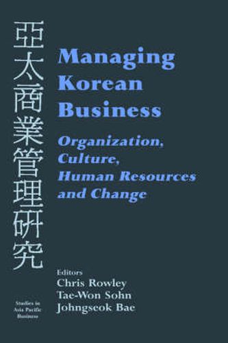 Cover image for Managing Korean Business: Organization, Culture, Human Resources and Change