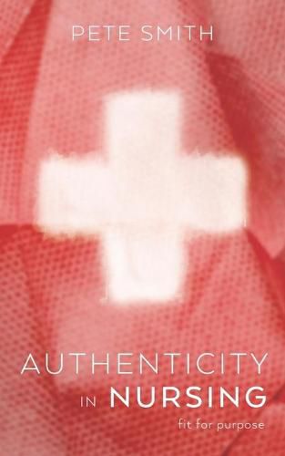 Cover image for Authenticity in Nursing: Fit for purpose