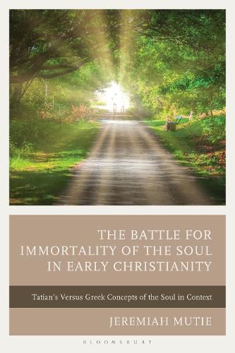 Cover image for The Battle for Immortality of the Soul in Early Christianity