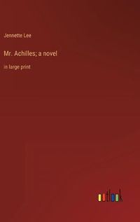 Cover image for Mr. Achilles; a novel