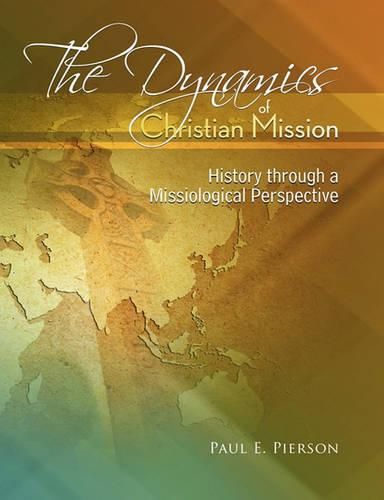 Cover image for The Dynamics Of Christian Mission: History Through A Missiological Perspective