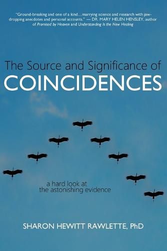 The Source and Significance of Coincidences: A Hard Look at the Astonishing Evidence