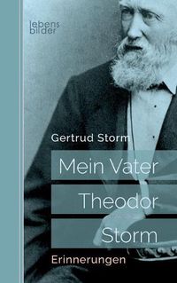 Cover image for Mein Vater Theodor Storm: Erinnerungen