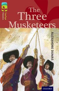 Cover image for Oxford Reading Tree TreeTops Classics: Level 15: The Three Musketeers
