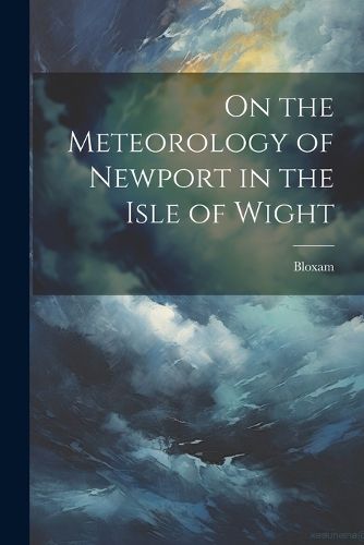 Cover image for On the Meteorology of Newport in the Isle of Wight
