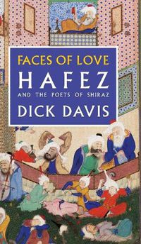 Cover image for Faces of Love: Hafez and the Poets of Shiraz