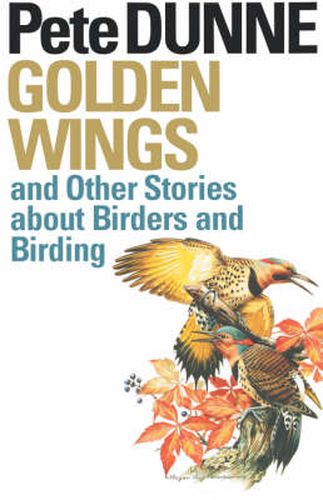 Cover image for Golden Wings and Other Stories about Birders and Birding