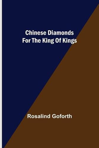 Cover image for Chinese Diamonds for the King of Kings