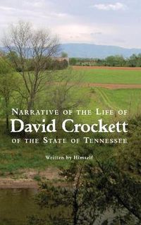 Cover image for Narrative of the Life of David Crockett of the State of Tennessee