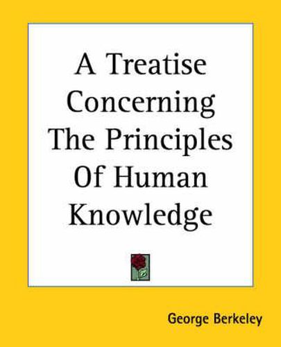 Cover image for A Treatise Concerning The Principles Of Human Knowledge