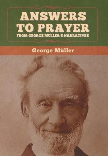 Answers to Prayer, from George Muller's Narratives