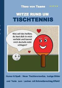 Cover image for Witze rund um Tischtennis: Humor & Spass Neue Tischtenniswitze, lustige Bilder und Texte zum Lachen mit Schmetterschlag Effekt!