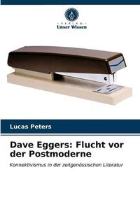 Cover image for Dave Eggers: Flucht vor der Postmoderne