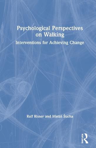 Cover image for Psychological Perspectives on Walking: Interventions for Achieving Change