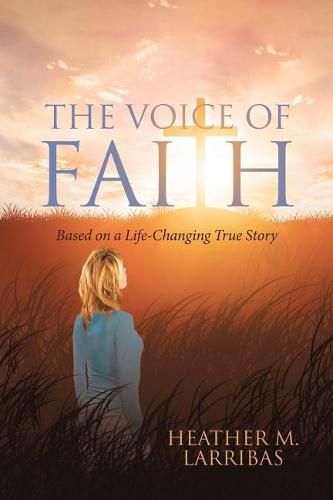 Cover image for The Voice of Faith: Based on a Life-Changing True Story