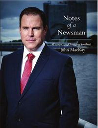 Cover image for Notes of a Newsman: Witness to a Changing Scotland