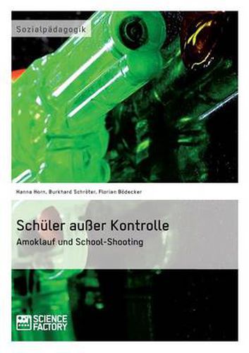 Cover image for Schuler ausser Kontrolle: Amoklauf und School-Shooting