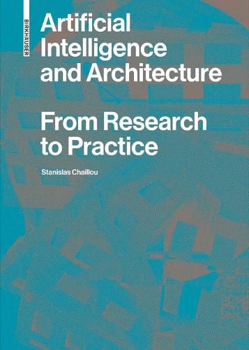 Artificial Intelligence and Architecture: From Research to Practice