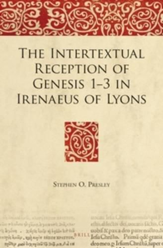 The Intertextual Reception of Genesis 1-3 in Irenaeus of Lyons