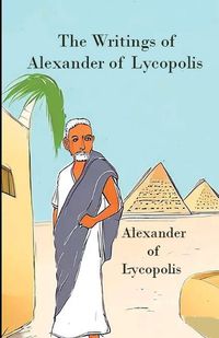 Cover image for The Writings of Alexander of Lycopolis