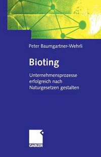 Cover image for Bioting: Unternehmensprozesse Erfolgreich Nach Naturgesetzen Gestalten