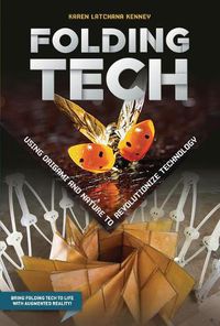 Cover image for Folding Tech: Using Origami and Nature to Revolutionize Technology