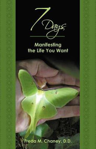 Cover image for 7 Days: Manifesting the Life You Want