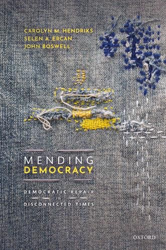 Cover image for Mending Democracy: Democratic Repair in Disconnected Times