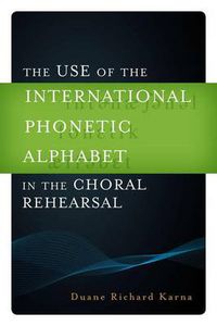 Cover image for The Use of the International Phonetic Alphabet in the Choral Rehearsal