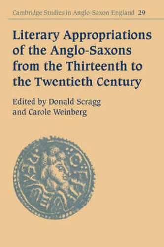 Cover image for Literary Appropriations of the Anglo-Saxons from the Thirteenth to the Twentieth Century