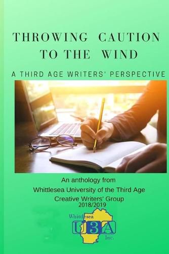 Cover image for Throwing Caution to the Wind: A Third Age Writers' Perspective